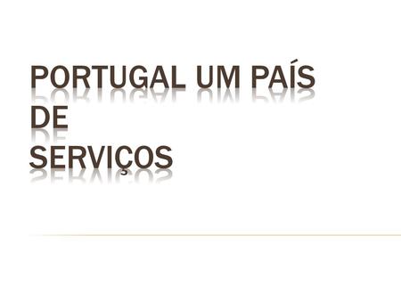 Portugal um país de Serviços