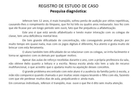 REGISTRO DE ESTUDO DE CASO Pesquisa diagnóstica: