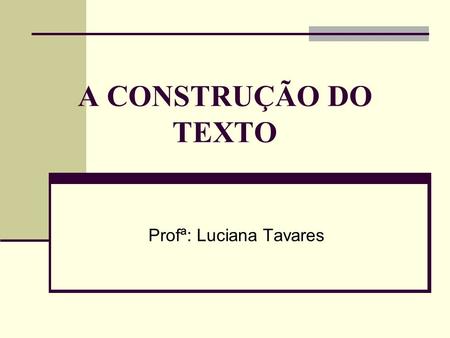 Profª: Luciana Tavares