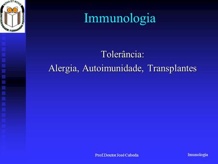 Tolerância: Alergia, Autoimunidade, Transplantes