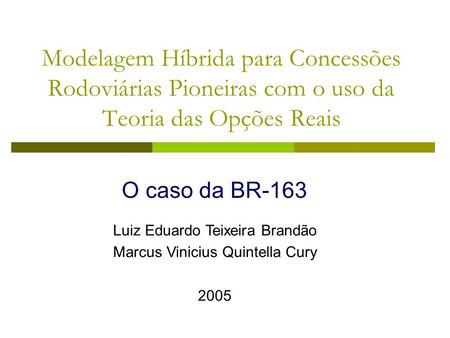O caso da BR-163 Luiz Eduardo Teixeira Brandão