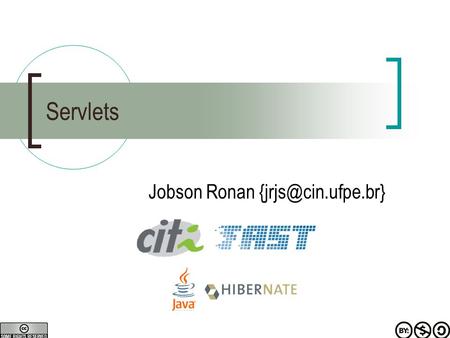 Servlets Jobson Ronan Objetivos Aprender  Como escrever um servlet  Como compilar um servlet  Como implantar um servlet no servidor.