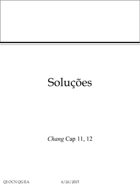 Soluções Chang Cap 11, 12.