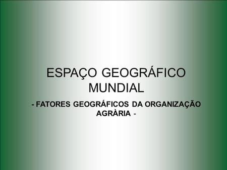 ESPAÇO GEOGRÁFICO MUNDIAL