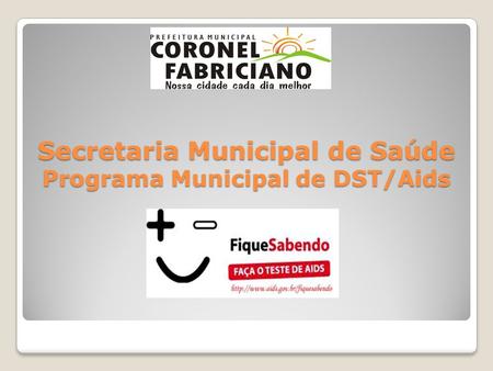 Secretaria Municipal de Saúde Programa Municipal de DST/Aids