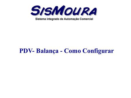 PDV- Balança - Como Configurar
