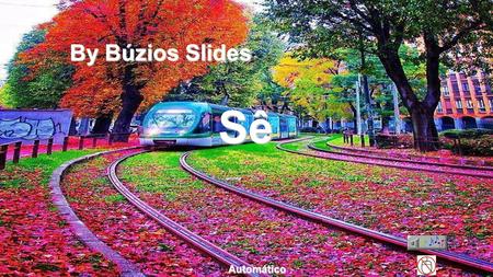 By Búzios Slides Sê Automático.