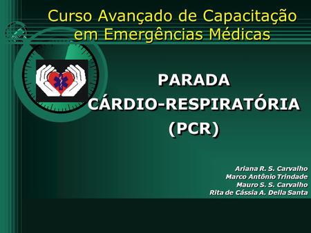 PARADA CÁRDIO-RESPIRATÓRIA (PCR)