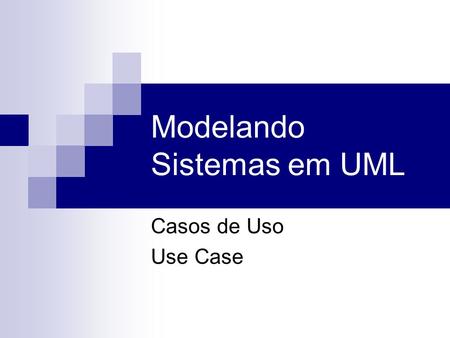 Modelando Sistemas em UML