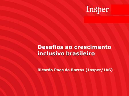 Desafios ao crescimento inclusivo brasileiro