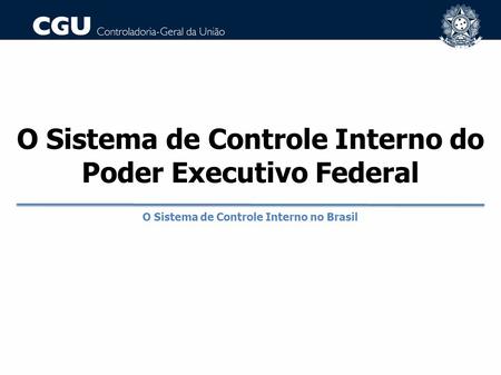 O Sistema de Controle Interno do Poder Executivo Federal