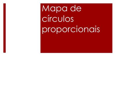 Mapa de círculos proporcionais