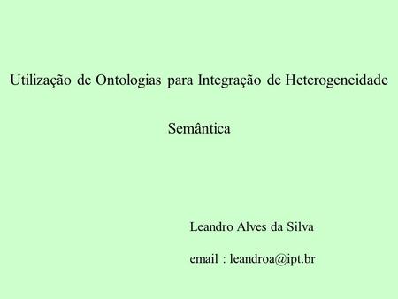 Utilização de Ontologias para Integração de Heterogeneidade Semântica