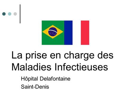 La prise en charge des Maladies Infectieuses Hôpital Delafontaine Saint-Denis.