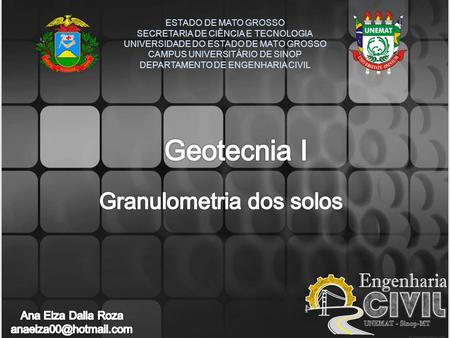 Geotecnia I Granulometria dos solos Ana Elza Dalla Roza