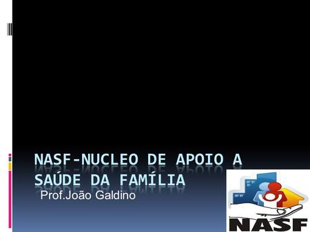 NASF-Nucleo de apoio a Saúde da família