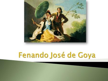 Fenando José de Goya.