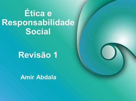 Ética e Responsabilidade Social