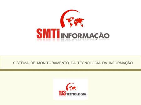 SISTEMA DE MONITORAMENTO DA TECNOLOGIA DA INFORMAÇÃO.