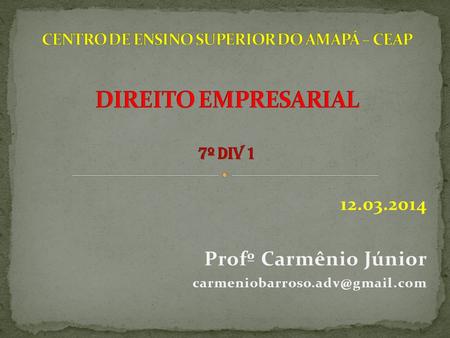 12.03.2014 Profº Carmênio Júnior