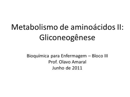 Metabolismo de aminoácidos II: Gliconeogênese