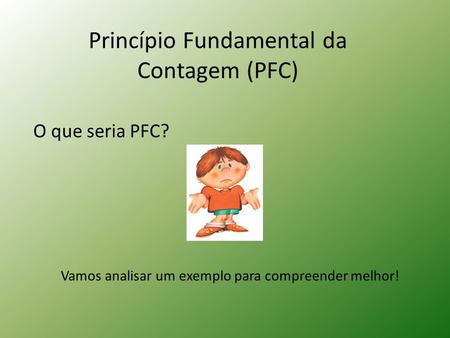 Princípio Fundamental da Contagem (PFC)