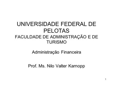 Administração Financeira Prof. Ms. Nilo Valter Karnopp