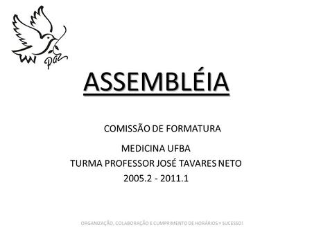 ASSEMBLÉIA COMISSÃO DE FORMATURA MEDICINA UFBA