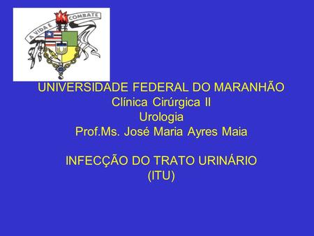 UNIVERSIDADE FEDERAL DO MARANHÃO Clínica Cirúrgica II Urologia