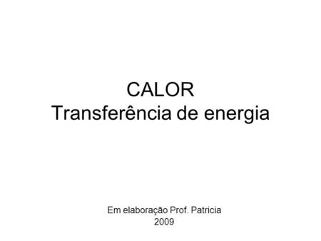 CALOR Transferência de energia