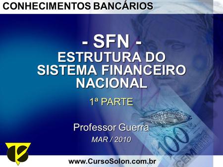 - SFN - ESTRUTURA DO SISTEMA FINANCEIRO NACIONAL