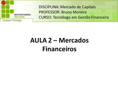 AULA 2 – Mercados Financeiros