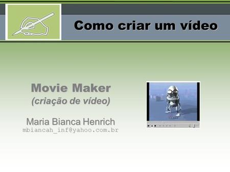 Como criar um vídeo Movie Maker (criação de vídeo)