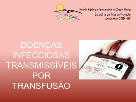 DOENÇAS INFECCIOSAS TRANSMISSÍVEIS POR TRANSFUSÃO
