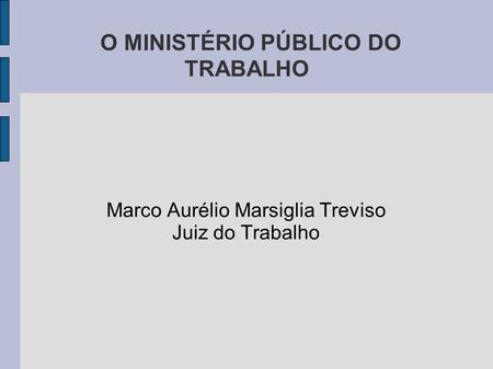 O MINISTÉRIO PÚBLICO DO TRABALHO
