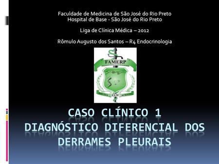 Caso Clínico 1 Diagnóstico Diferencial dos Derrames pleurais