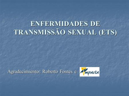 ENFERMIDADES DE TRANSMISSÃO SEXUAL (ETS)