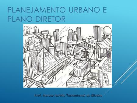 Planejamento Urbano e Plano Diretor