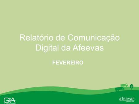 Relatório de Comunicação Digital da Afeevas FEVEREIRO.