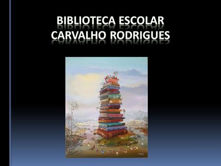 Biblioteca Escolar Carvalho rodrigues