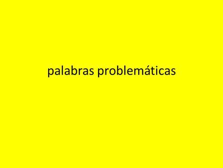 Palabras problemáticas. ordinal numerals used for telling position or place as in: first place second hour third row fourth seat.