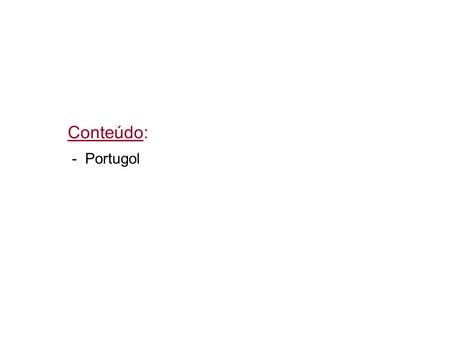 Conteúdo: - Portugol.