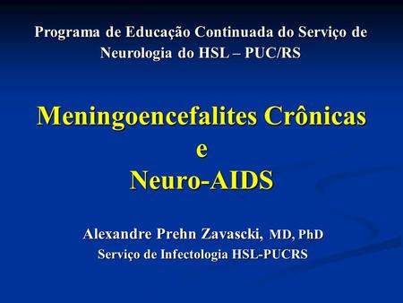 Meningoencefalites Crônicas e Neuro-AIDS