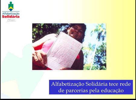 Alfabetização Solidária tece rede de parcerias pela educação