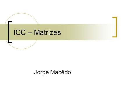 ICC – Matrizes Jorge Macêdo.