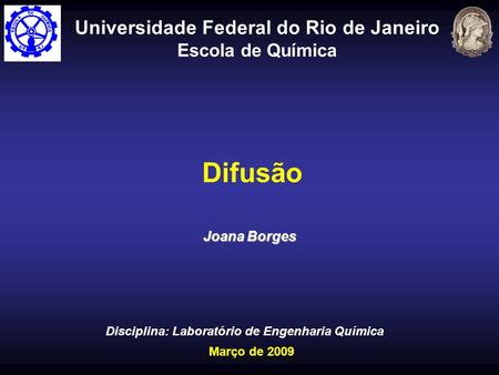 Difusão Universidade Federal do Rio de Janeiro Escola de Química