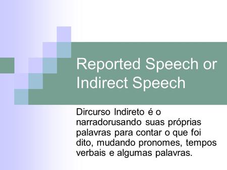 Reported Speech or Indirect Speech