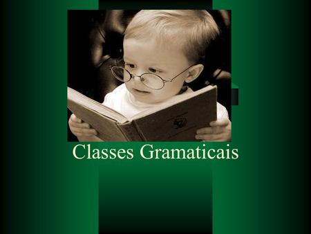 Classes Gramaticais.