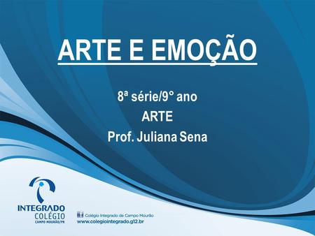 8ª série/9° ano ARTE Prof. Juliana Sena
