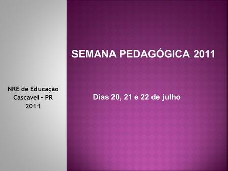 NRE de Educação Cascavel – PR 2011